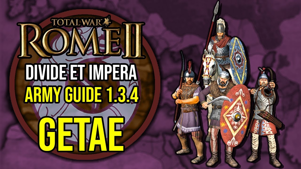 Getae Army Guide (1.3.4)  - ROME 2 Total War ~ Factional Army Guide [Divide Et Impera] #8