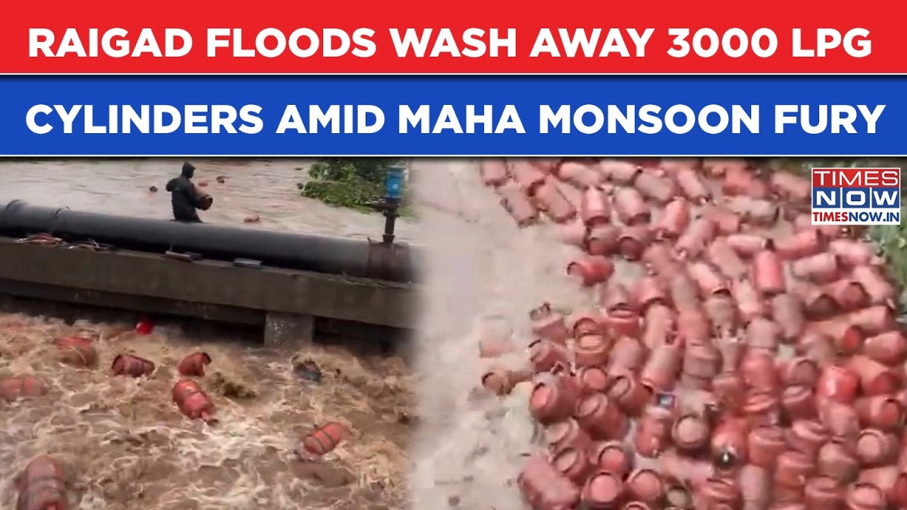 Maharashtra Monsoon Fury: Raigad Torriential Rains Wash Away 3000 LPG Cylinders| Shocking Scenes