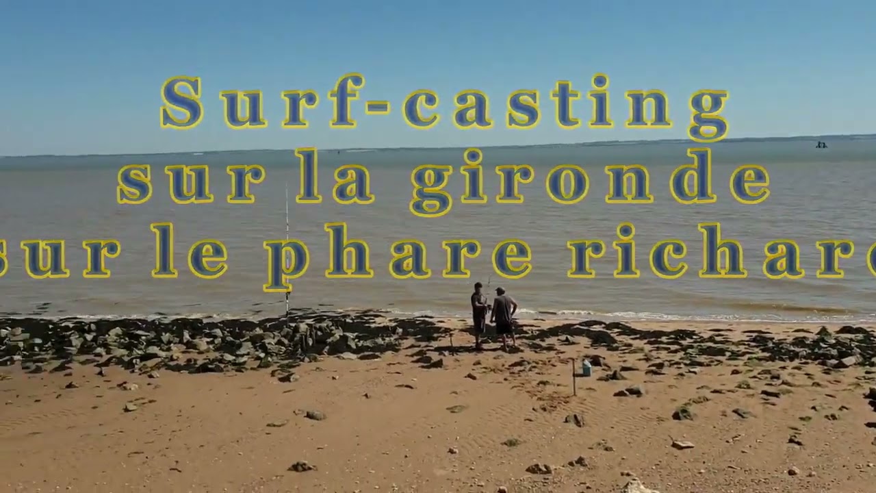 Surf casting sur la Gironde sur le phare richard