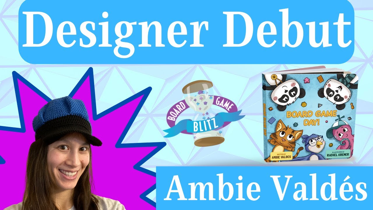 Designer Debut: Ambie Vald&eacute;s (Board Game Day)