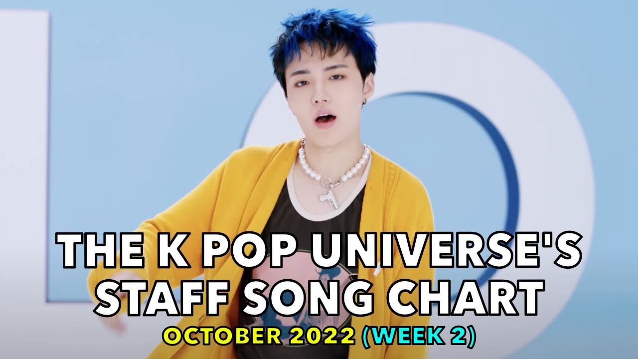 TOP 100 &bull; THE K POP UNIVERSE'S STAFF SONG CHART (OCTOBER 2022 - WEEK 2)