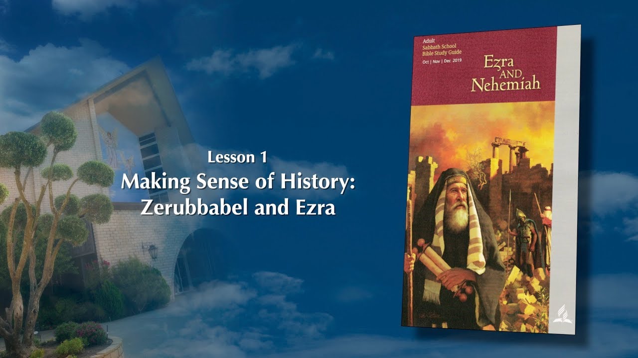 “Making Sense Of History: Zurubbabel & Ezra” (1 of 13) by Pastor Mike Thompson