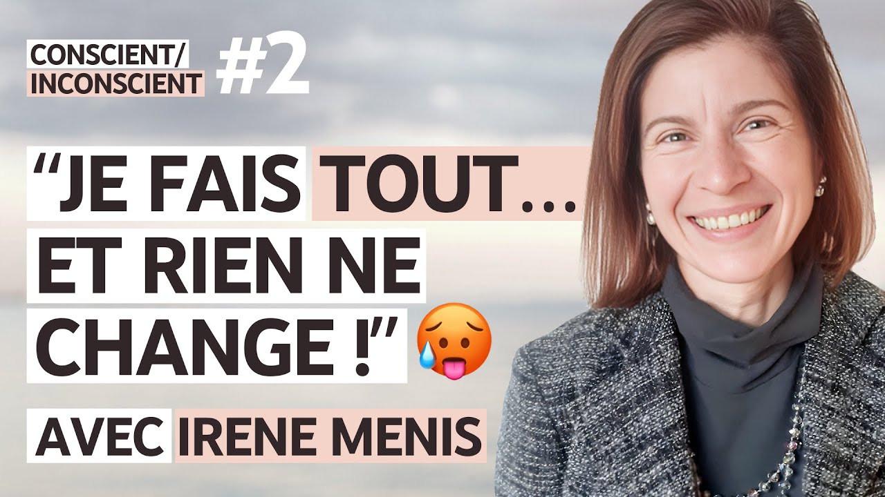 #105 Reprogrammer ses schémas inconscients (et comment faire) – avec Irène Menis