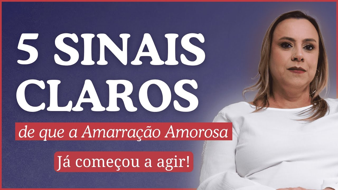 5 SINAIS CLAROS de que a Amarração Amorosa já começou a agir!