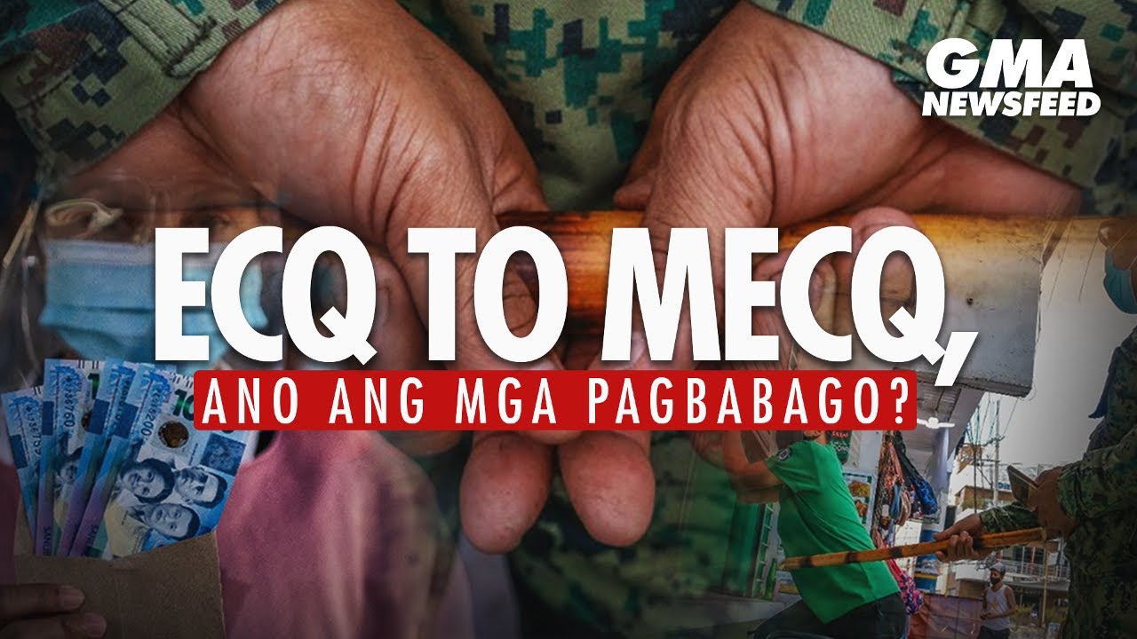 ECQ to MECQ, ano ang mga pagbabago? | Need to Know