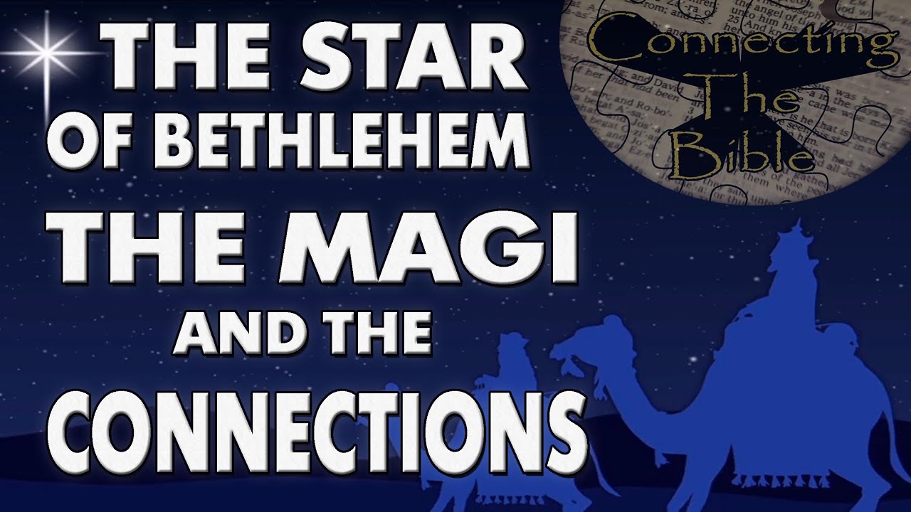 Bible Study- The Star of Bethlehem, the Magi, and the Connections in the Bible to the Overall Story.