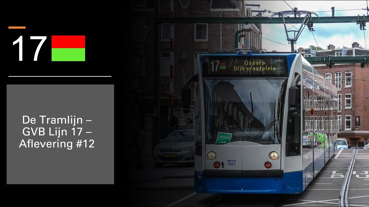 De Tramlijn - GVB Lijn 17 - Aflevering #12