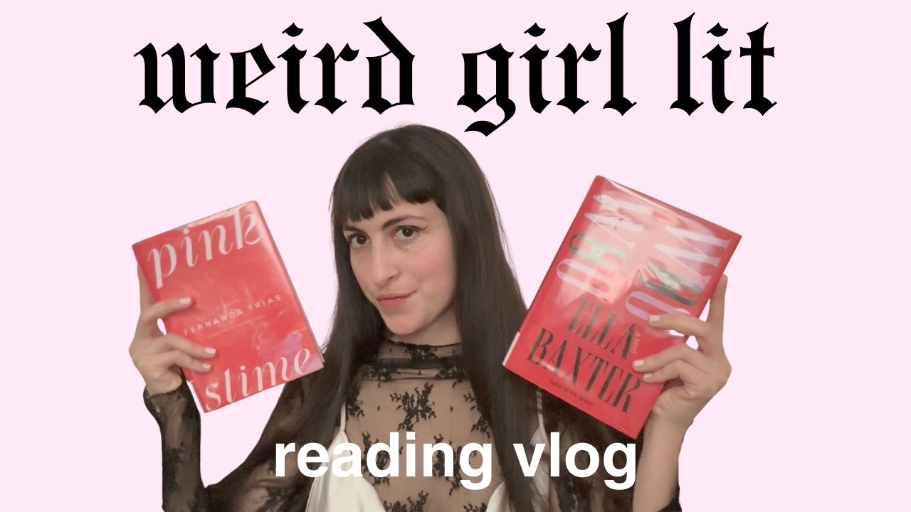 READING VLOG ♡ WEIRD GIRL LIT