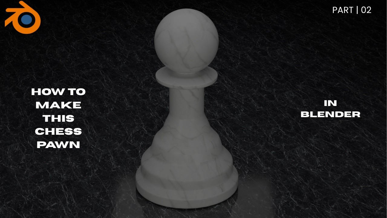 How to Create Chess Pawn In Blender | Part 2