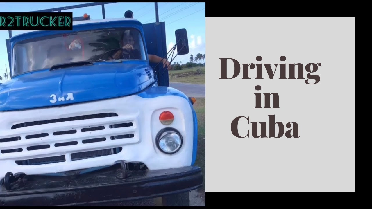 Manejando en Santa Lucia, Cuba/ Driving a Truck in Santa Lucia, Cuba