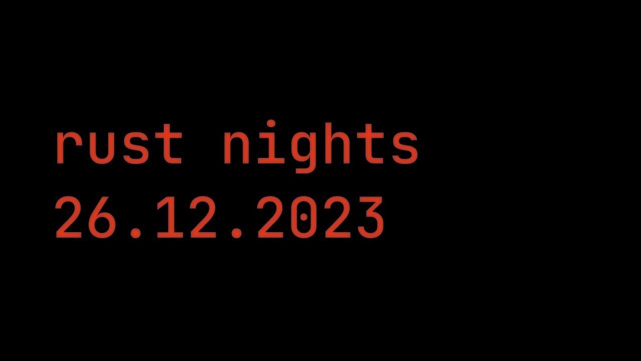 🇺🇿  rust nights | 26.12.2023