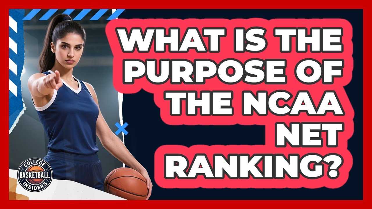 What Is The Purpose Of The NCAA NET Ranking?