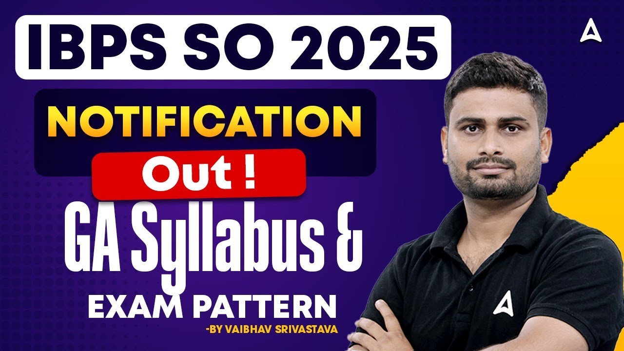 IBPS SO Notification 2025 | IBPS SO GA Syllabus & Exam Pattern | By Vaibhav Sir