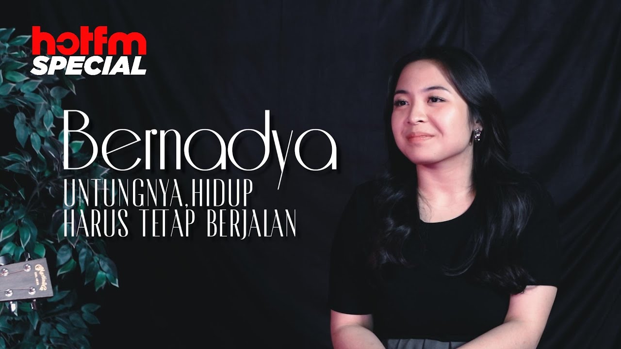 #JammingHot Bernadya - Untungnya, Hidup Harus Berjalan
