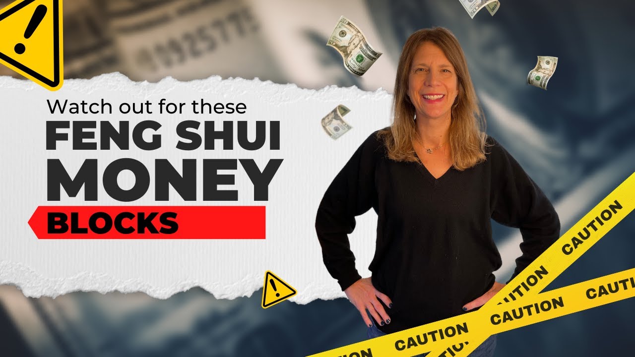 Remove These Feng Shui Money Blocks for Wealth