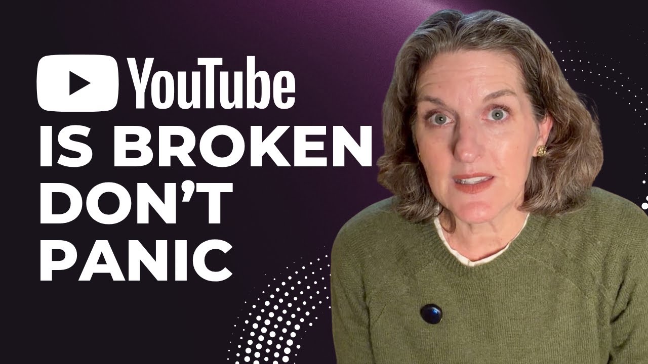 YouTube is Broken! But Don't Panic