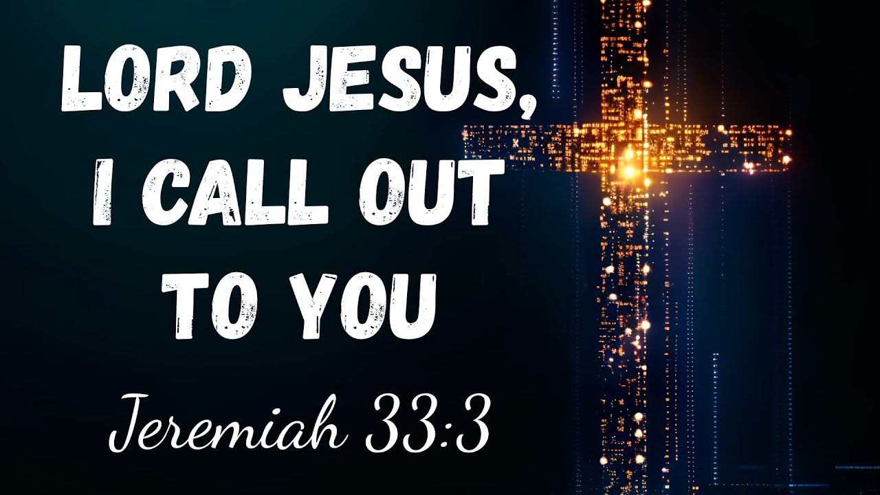 Lord Jesus, I call out to You🙏🙏| Jeremiah 33 v 3 | New 2025 Worship | Christian Praise