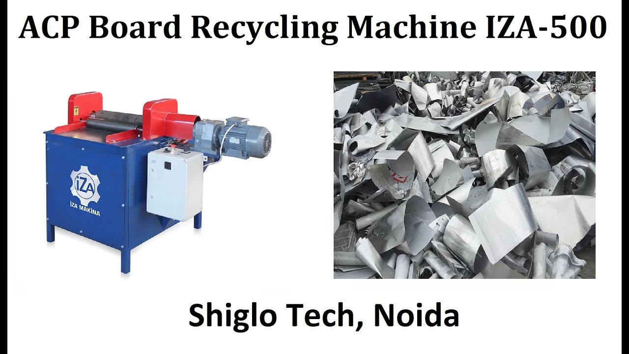Aluminum Composite Panel Recycling Machine  IZA-500 , Shiglo tech, Noida 08448465468