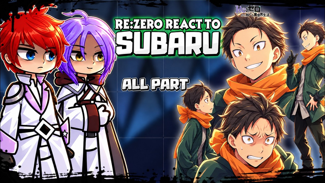 Re:Zero React To Natsuki Subaru || Season 4 || ALL PART || Gacha React
