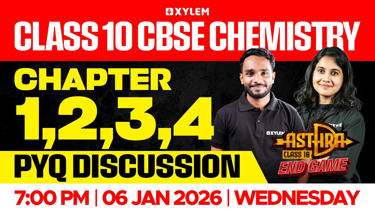 Class 10 CBSE Chemistry | Chapter 1,2,3,4 PYQ Discussion | Xylem Class 10 CBSE