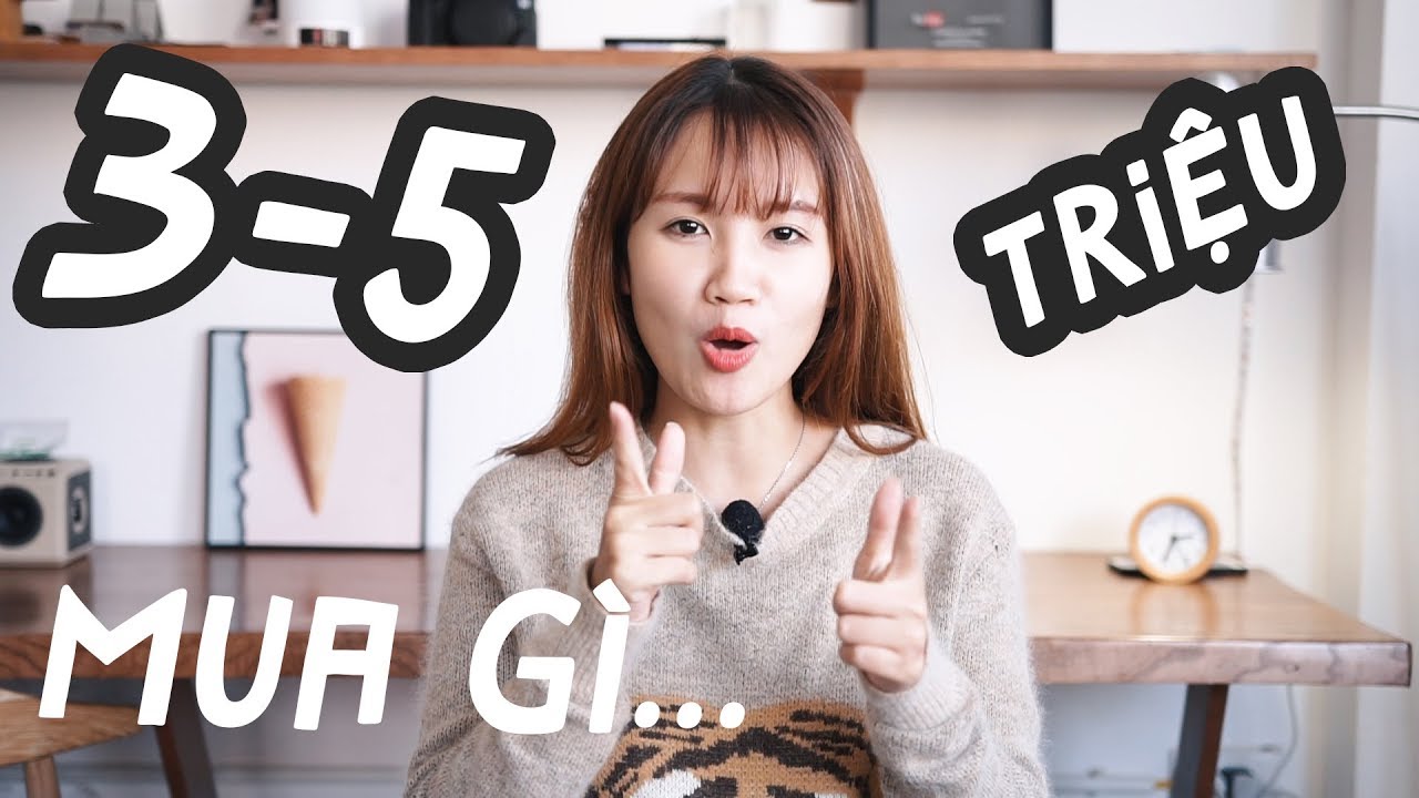 3-5 triệu mua máy gì???