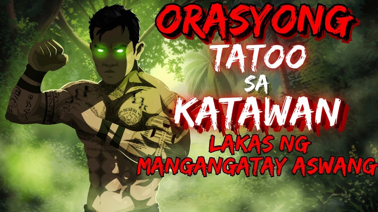 ORASYONG TATOO SA KATAWAN | LAKAS NG MANGANGATAY ASWANG (ASWANG TRUE STORY)