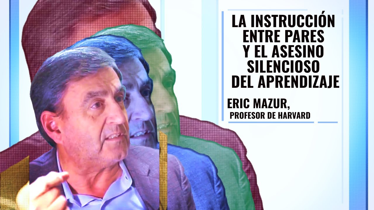 La instrucción entre pares y el asesino silencioso del aprendizaje | Eric Mazur, profesor de Harvard