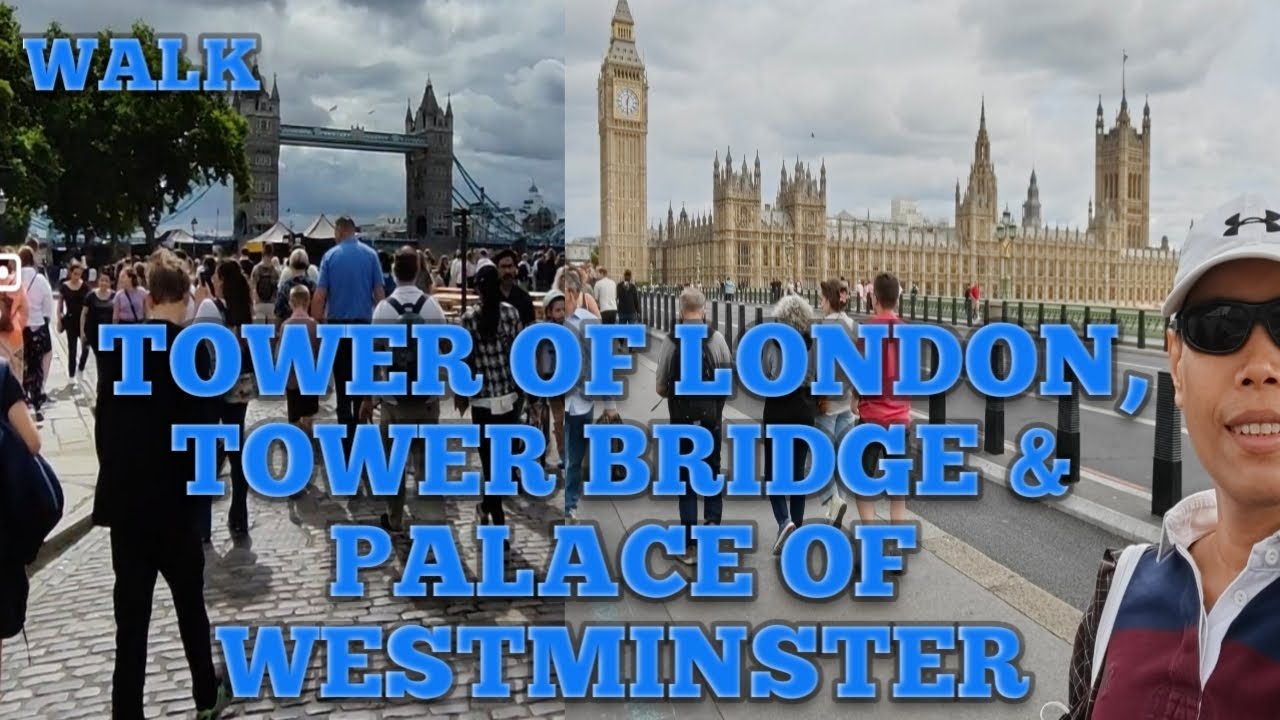 Tower of London, Tower Bridge and Palace of Westminster Walk Summer 2022