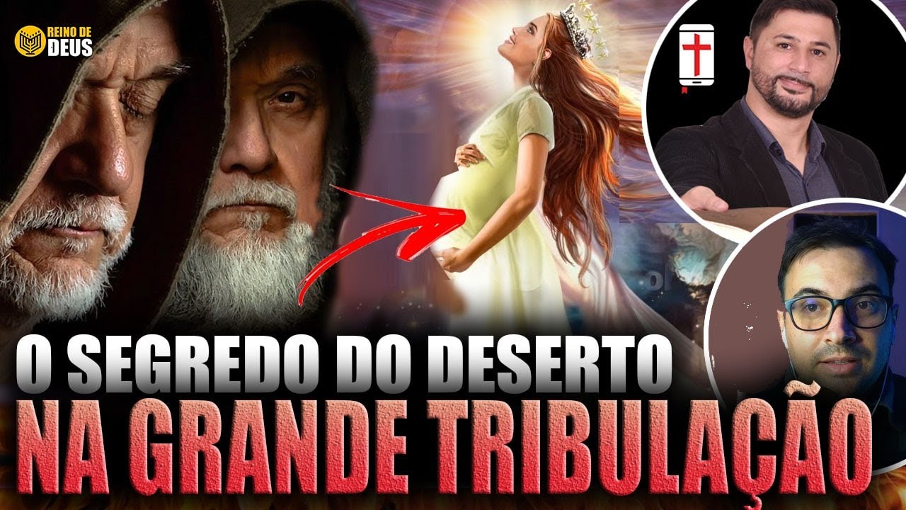 A IGREJA NO DESERTO na GRANDE TRIBULAÇÃO | A Mulher fugiu para o deserto, O deserto das Nações, 1260