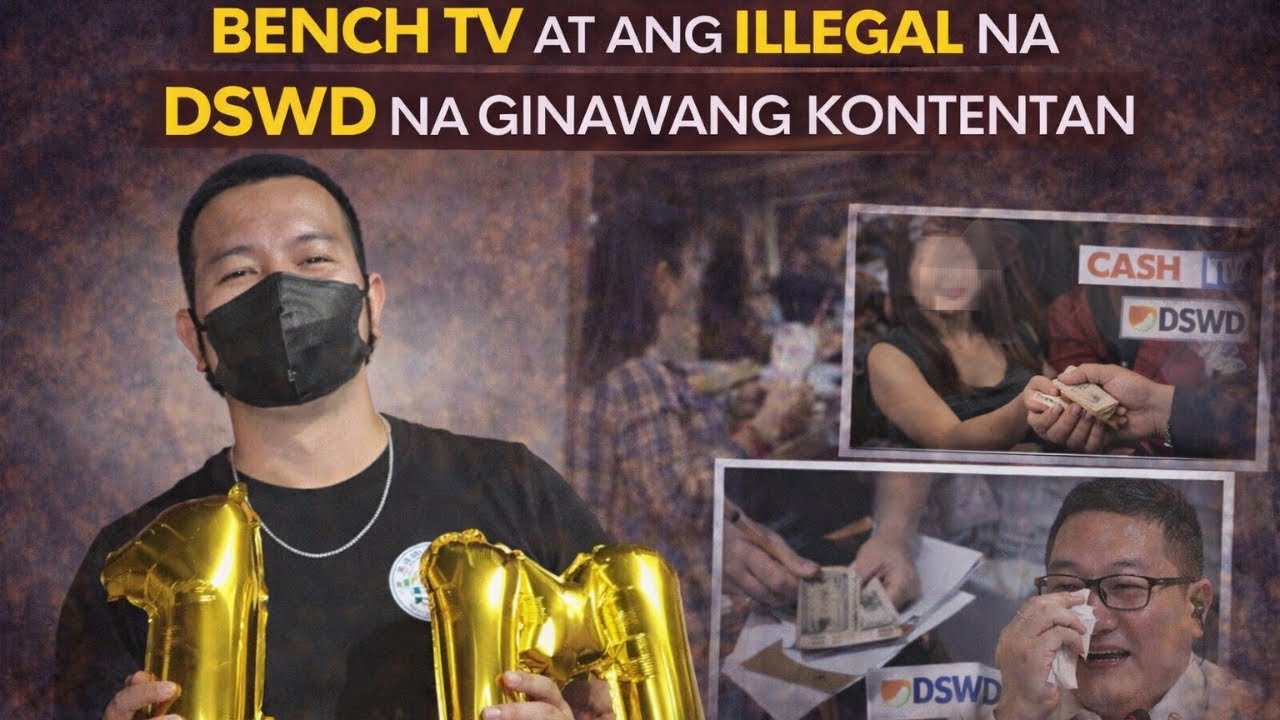 BENCH TV AT ANG ILLEGAL NA DSWD NA GINAWANG KONTENTAN