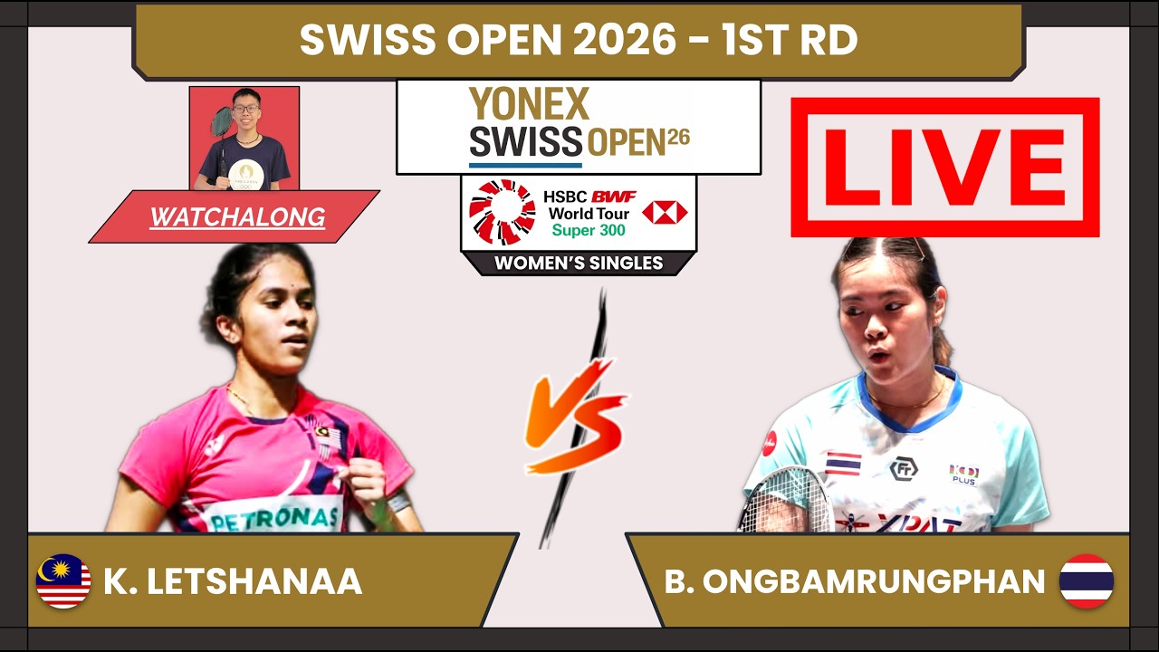 K. LETSHANAA 🇲🇾 vs. B. ONGBAMRUNGPHAN 🇹🇭 LIVE! Swiss Open 2026 (WS) 1st Rd | Darence's Watchalong