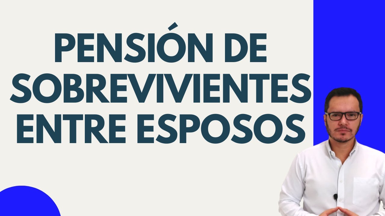 🔴PENSIÓN DE SOBREVIVIENTES ENTRE CONYUGES | TIEMPO MÍNIMO DE CONVIVENCIA PENSIÓN DE SOBREVIVIENTES🔴