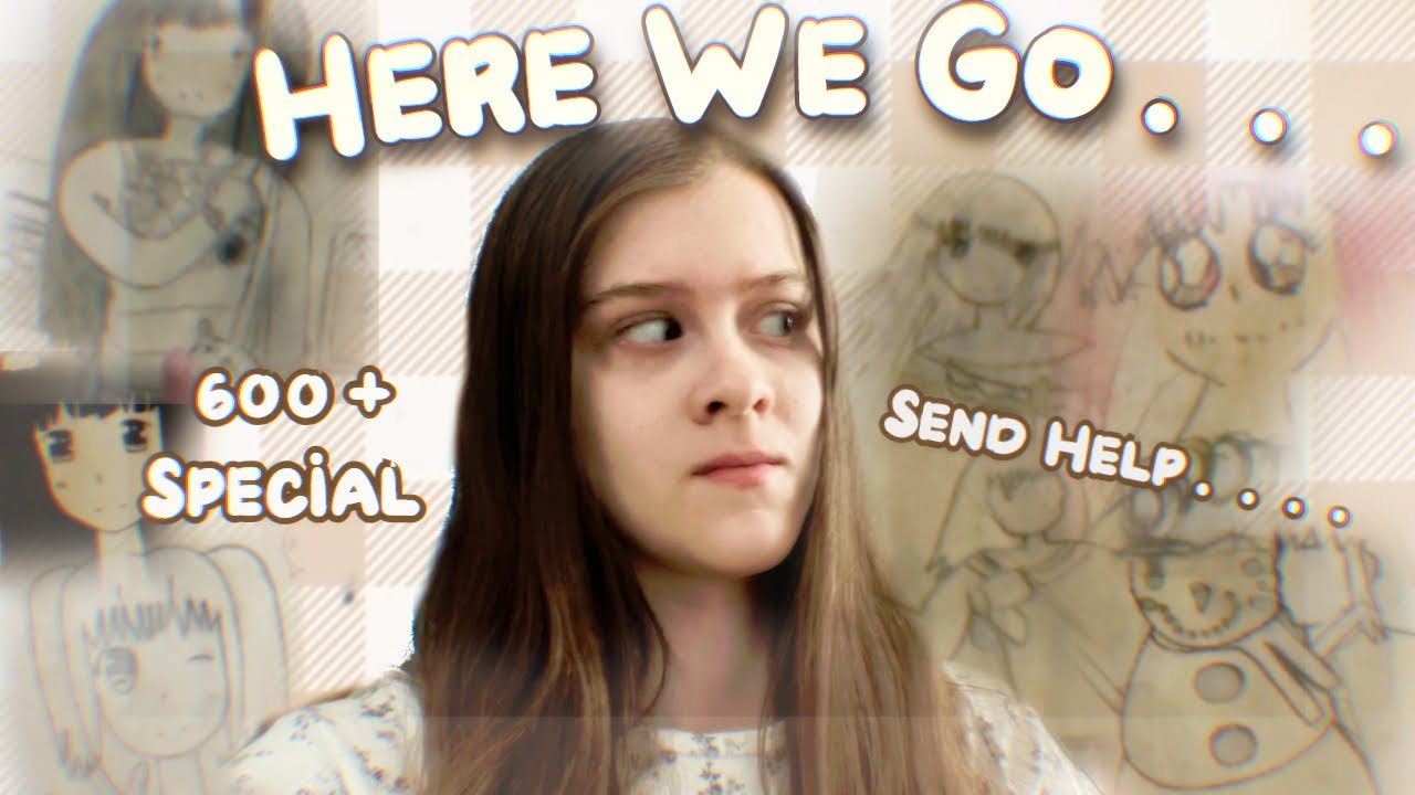 OLD Sketchbook Tour?! || 600+ Subscribers Special!
