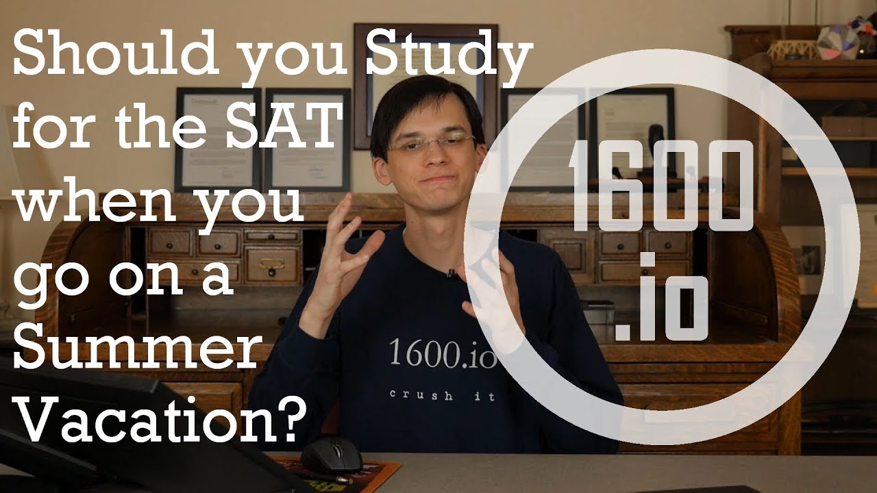 Studying for the SAT while Away on Vacation: Yea or Nay?