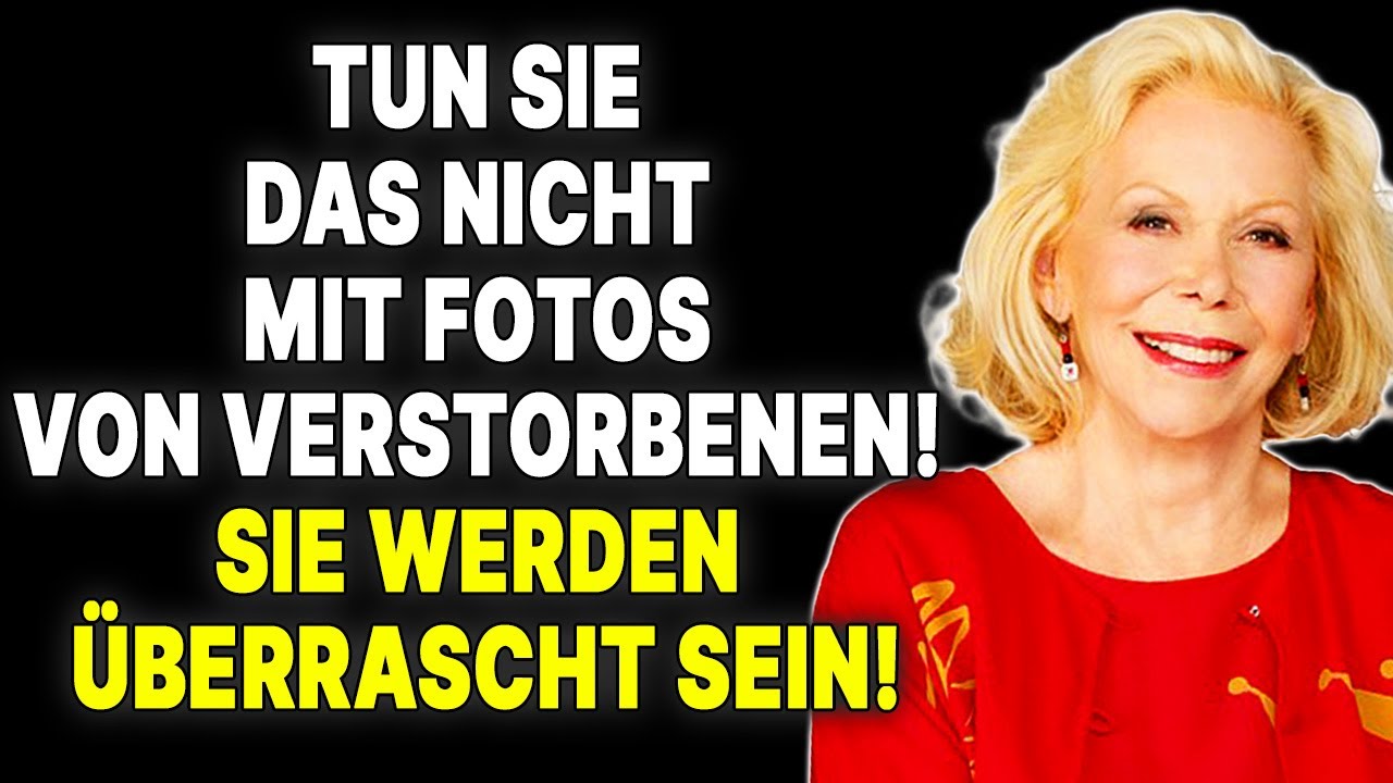 Geheimnisse im Umgang mit Fotos von Verstorbenen: Tipps von Louise Hay — Louise Hay