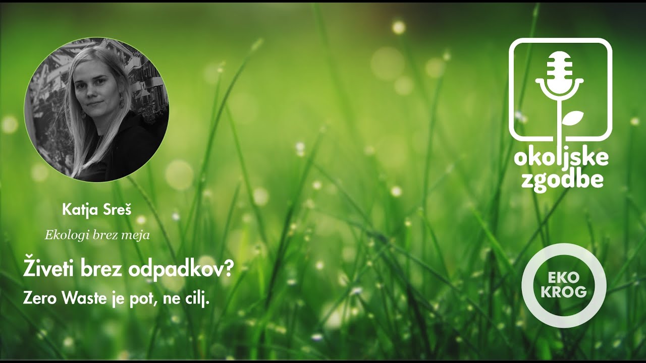 Okoljske zgodbe 15: Živeti brez odpadkov? Zero Waste je pot, ne cilj.