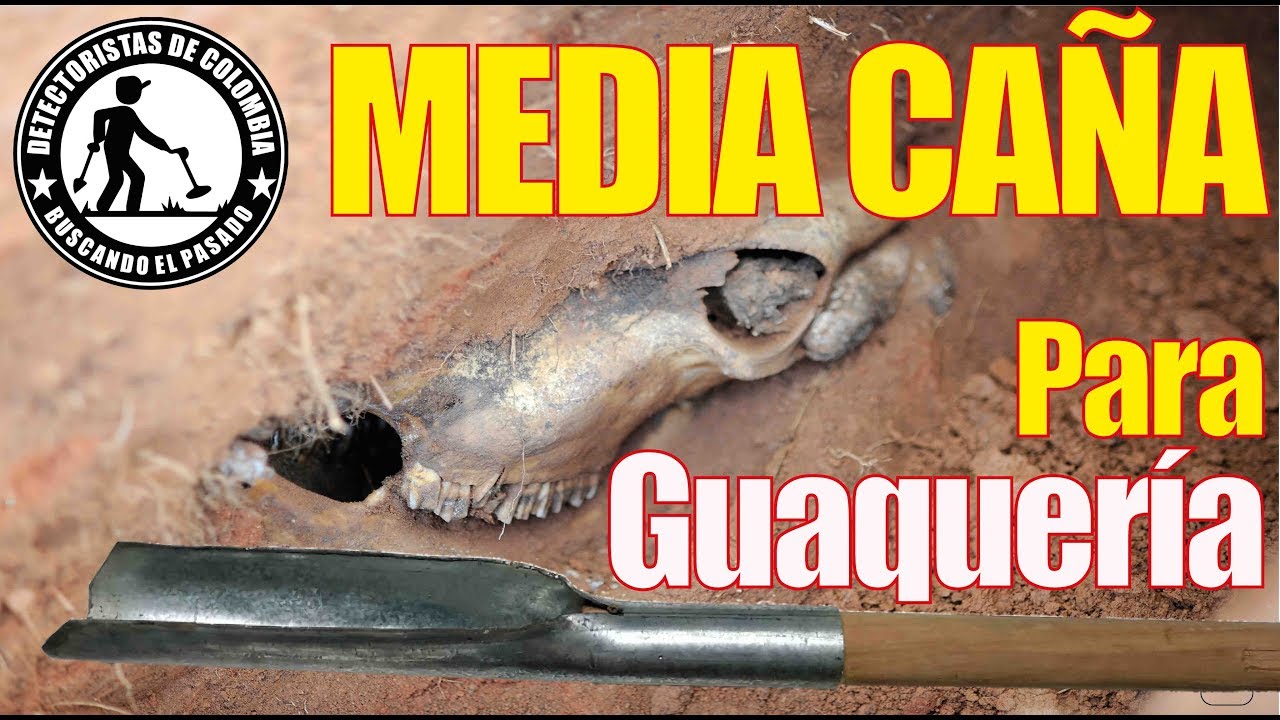 Media Caña para guaqueria guaca o huaca, detectores de metal, metal detectors