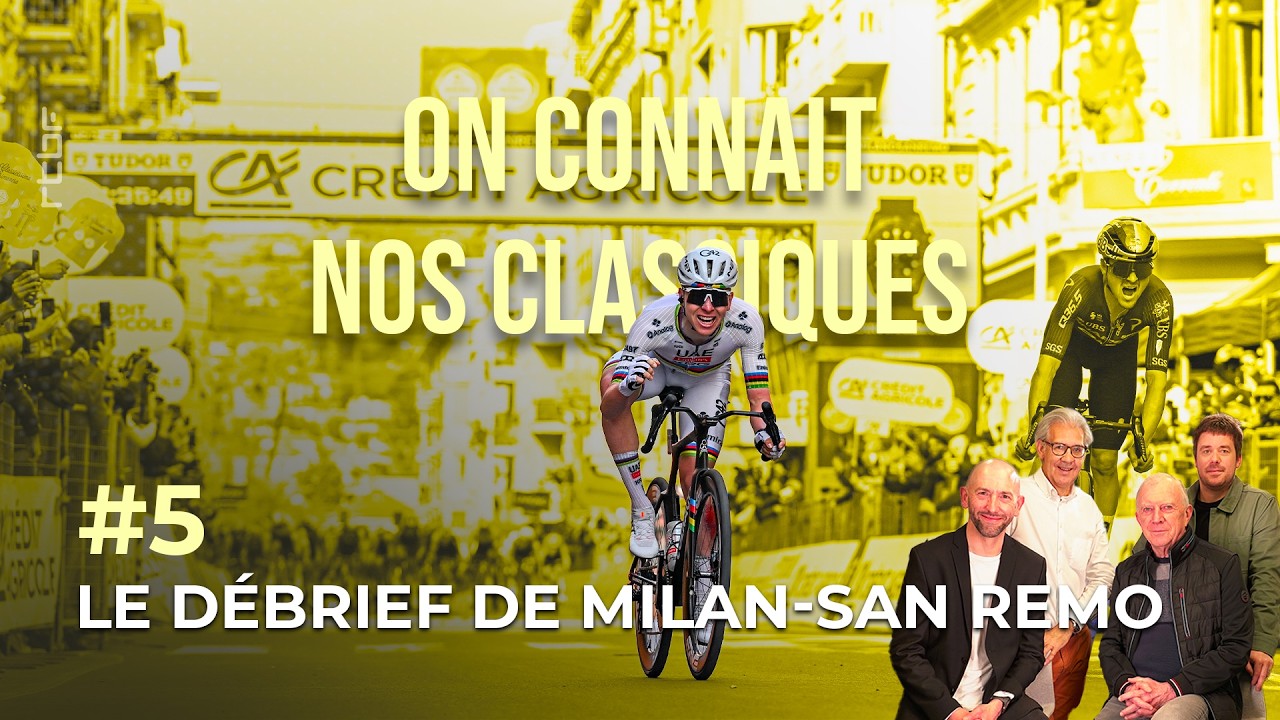 On connait nos Classiques - &eacute;pisode 5 : le d&eacute;brief de Milan-San Remo