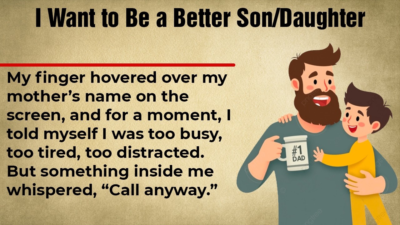 I Want to Be a Better Son/Daughter || Learn English Through Real-Life Story