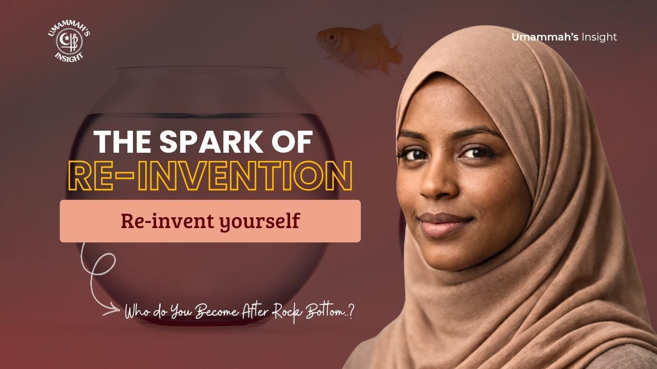 Reinvent Yourself and Finally Find Success: Umammah's Insight @sheisUmammah​