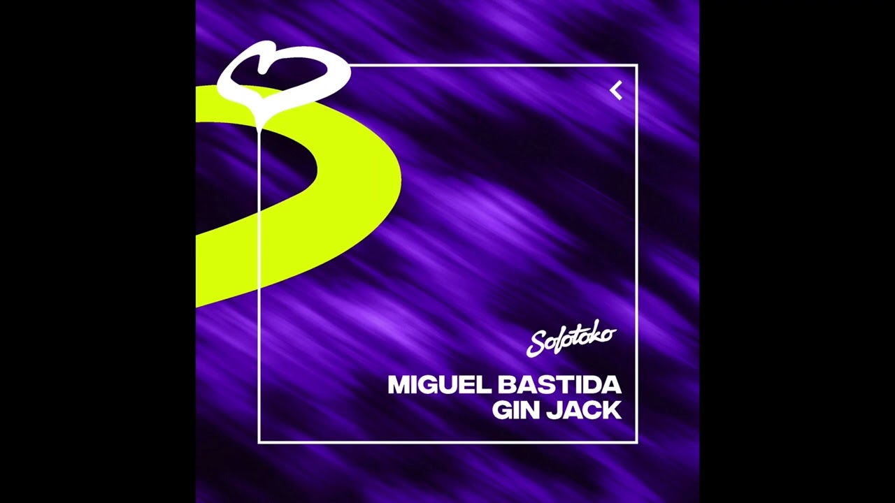 Miguel Bastida - Gin Jack (Original Mix) [Solotoko]
