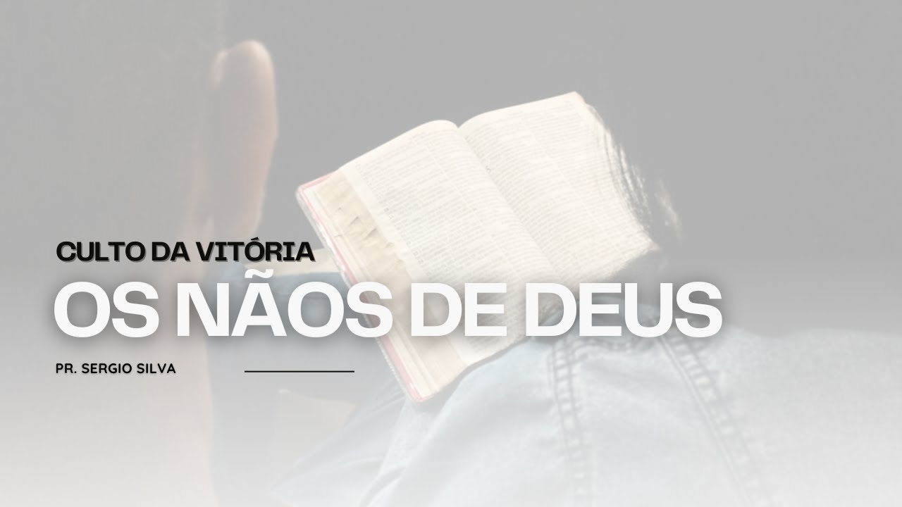 Os Nãos de Deus | Pr. Sergio Silva