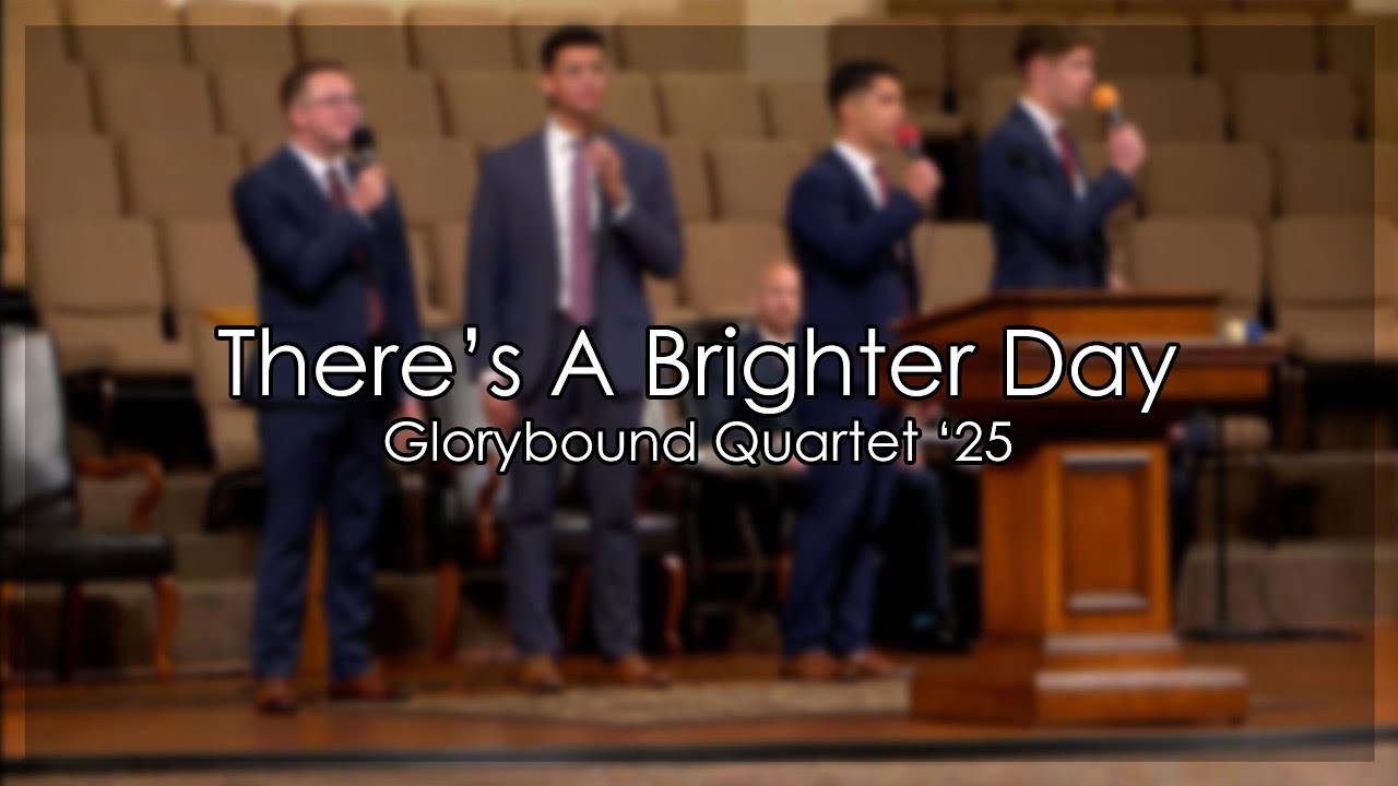 There's A Brighter Day - Glorybound Quartet '25 - Heartland Baptist Bible College