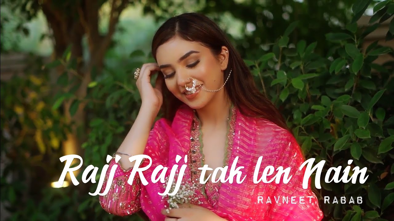 Rajj Rajj tak len nain I Ravneet Rabab