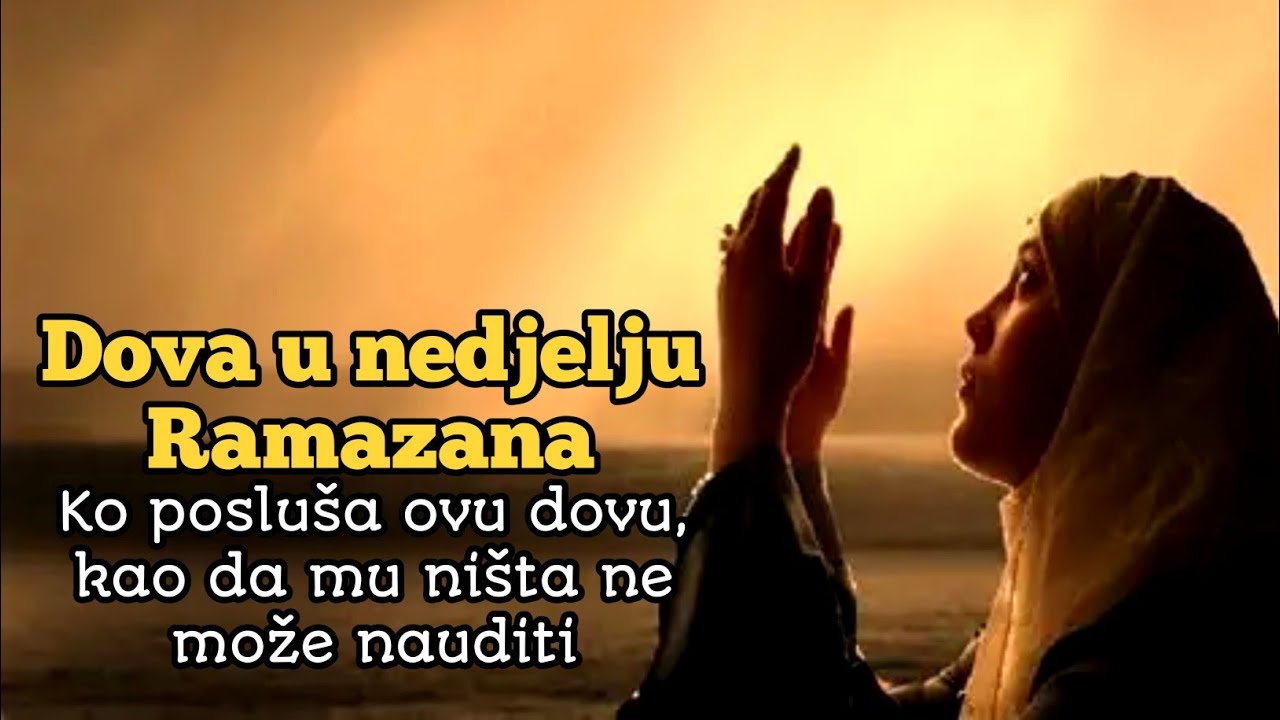 Dova nedjelje Ramazana Mubarek – snažna dova za početak dana uz Allahovu zaštitu - Allahuakbar