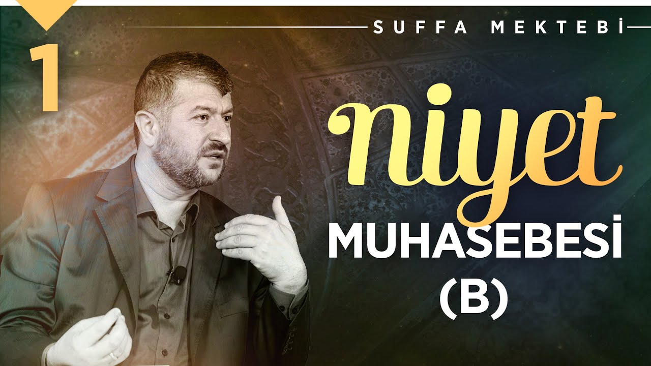Niyet Muhasebesi (B) | Muhammed Emin Yıldırım (1. Ders)