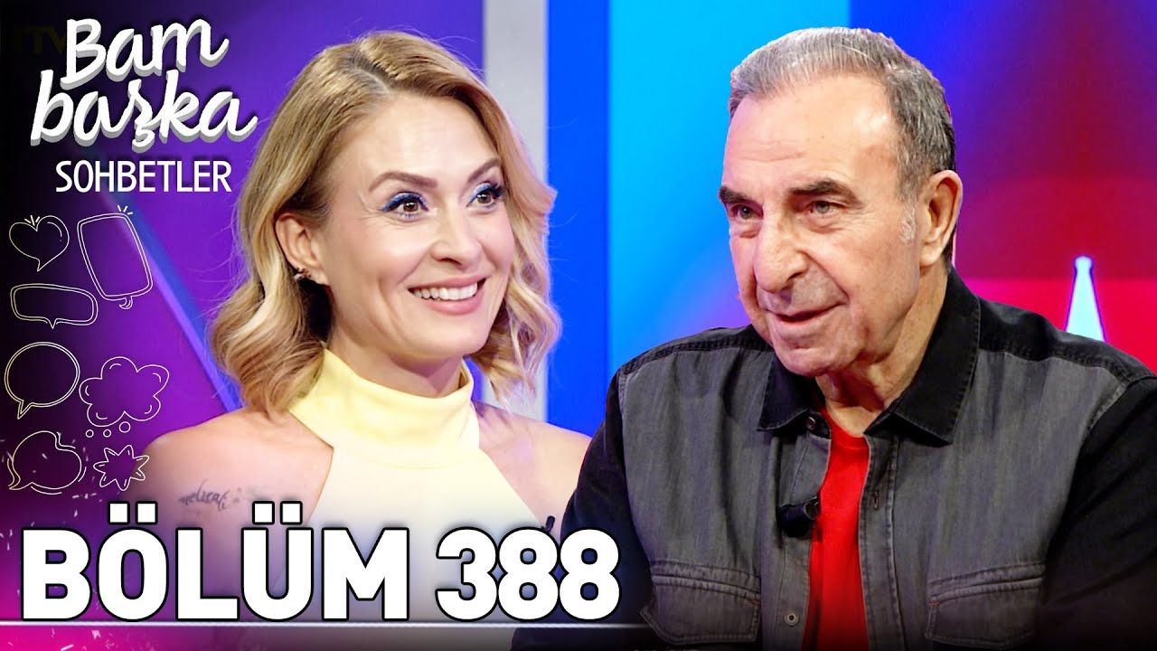 Bambaşka Sohbetler 388. B&ouml;l&uuml;m - Zafer Ergin | 