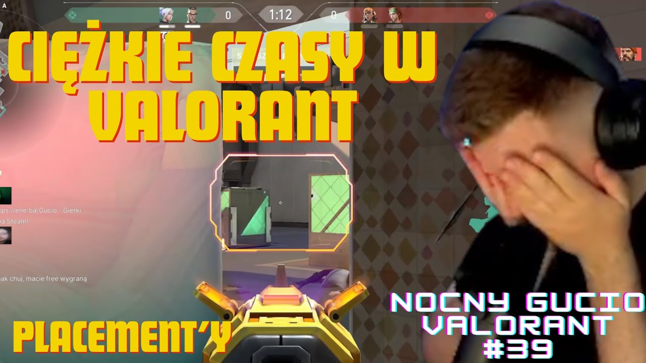 Placement'ów Ciąg Dalszy | Valorant | Nocny Gucio #39