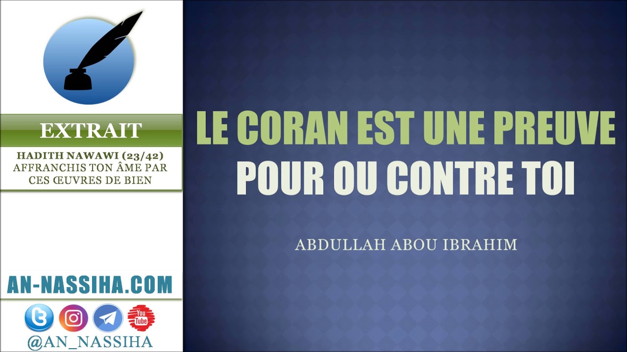 LE CORAN EST UNE PREUVE... POUR OU CONTRE TOI - Abdullah Abou Ibrahim