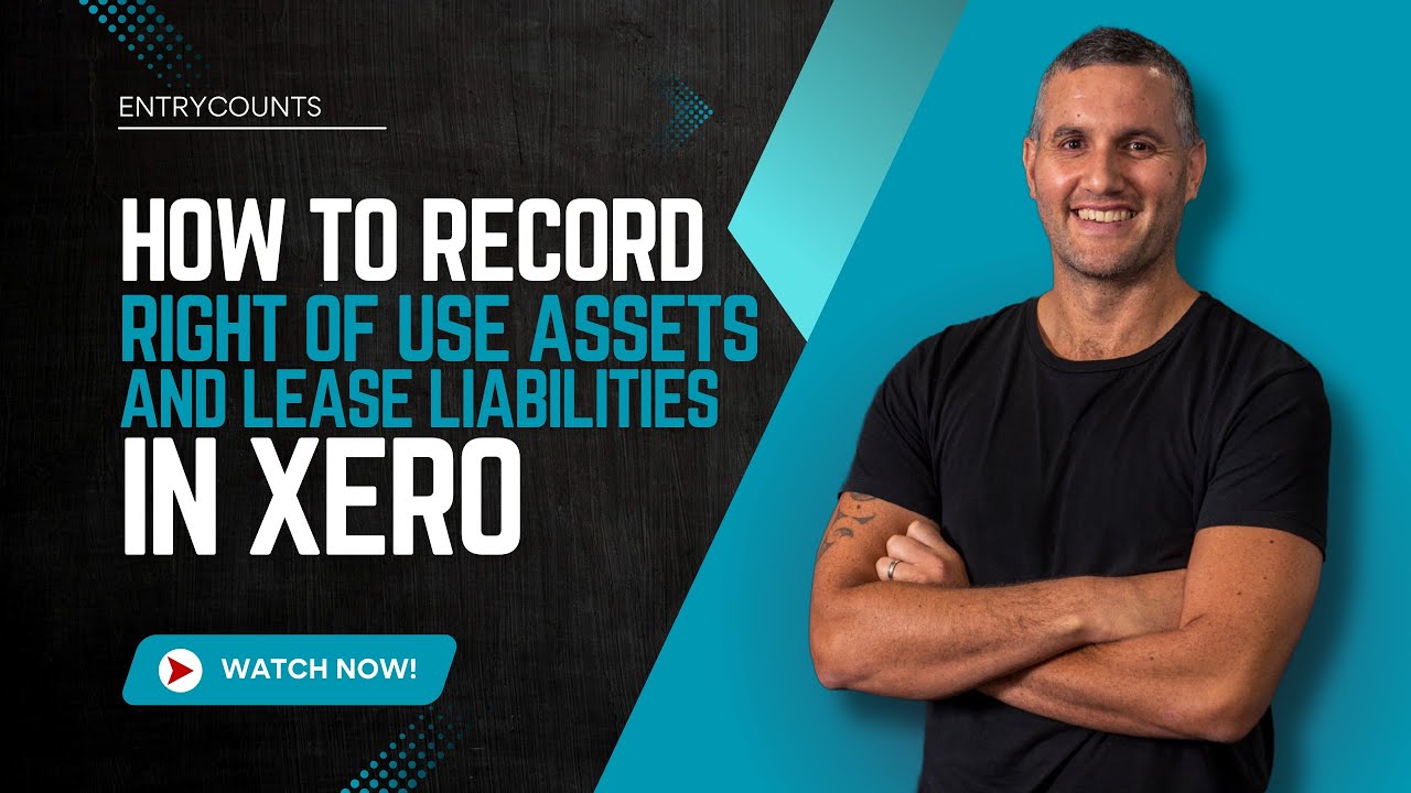 How to record right of use assets and lease liabilities in Xero
